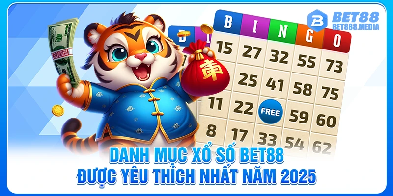 Danh mục xổ số Bet88 được yêu thích nhất năm 2025
