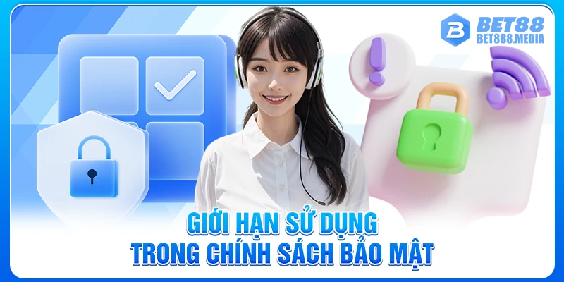 Giới hạn sử dụng trong chính sách bảo mật