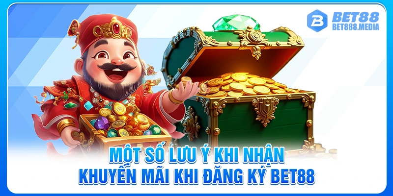 Một số lưu ý khi nhận khuyến mãi khi đăng ký Bet88